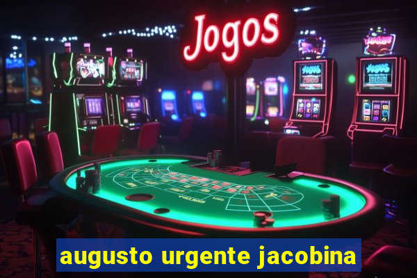 augusto urgente jacobina